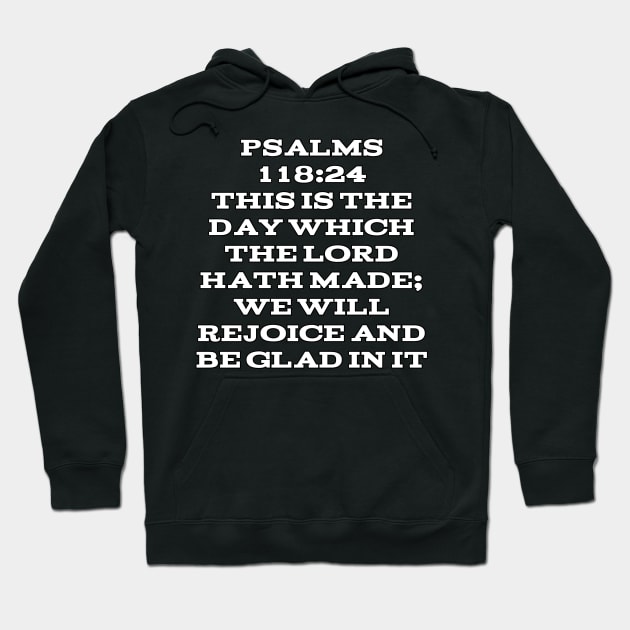 Psalm 118:24 Hoodie by Holy Bible Verses